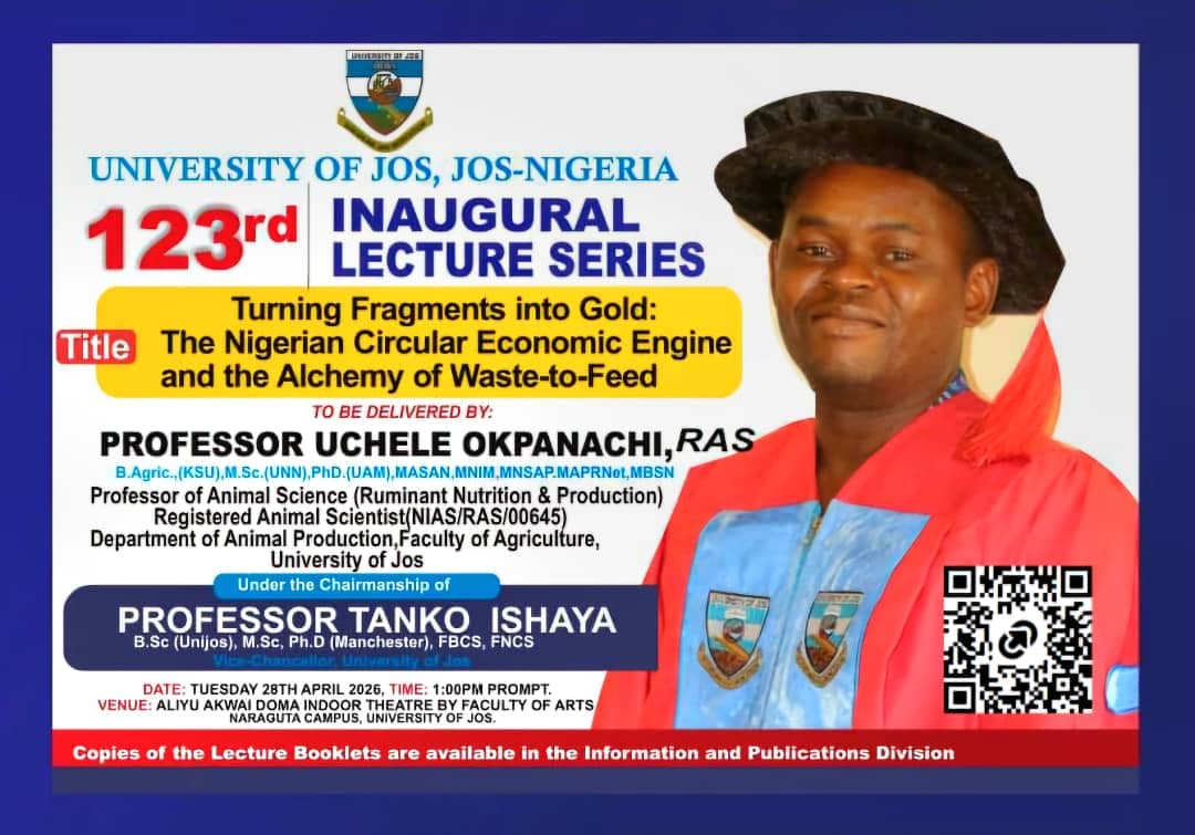 PROF. UCHELE OKPANACHI DELIVERS 123RD INAUGURAL LECTURE AT UNIVERSITY OF JOS, ADVOCATES WASTE-TO-FEED INNOVATION FOR CIRCULAR ECONOMY